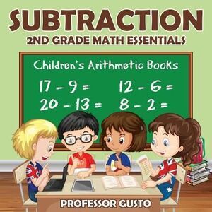 Subtraction 2Nd Grade Math Essentials Children's Arithmetic Books -- Gusto